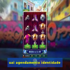 uai agendamento identidade